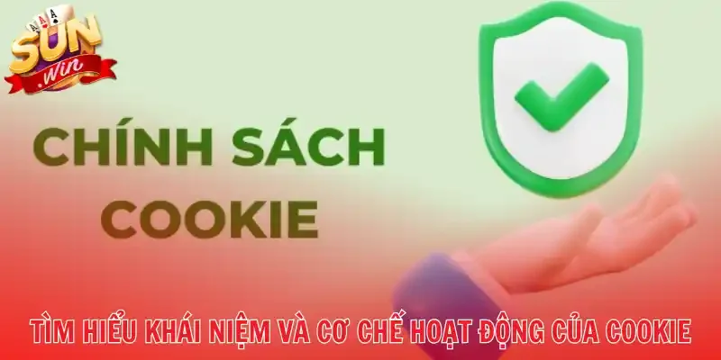 Tìm hiểu khái niệm và cơ chế hoạt động của Cookie